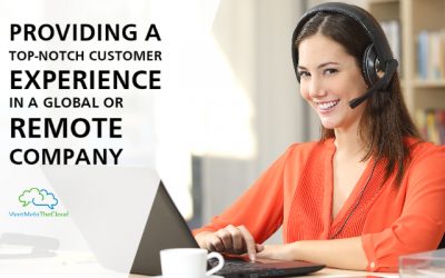 Providing a Top-Notch Customer Experience in a Global or Remote Company