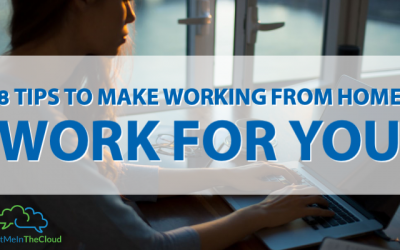 8 Tips To Make Working From Home Work For You