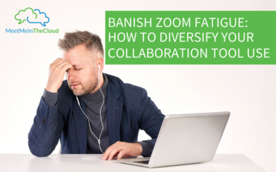 Banish Zoom Fatigue – How to Diversify Your Collaboration Tool Use