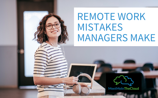Remote Work Mistakes Managers Make