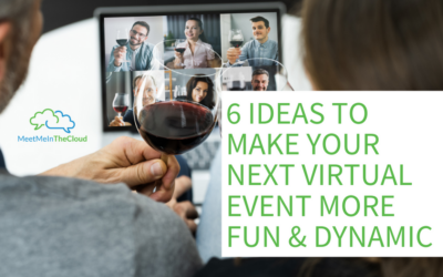 6 Ideas to Make Your Next Virtual Event More Fun & Dynamic