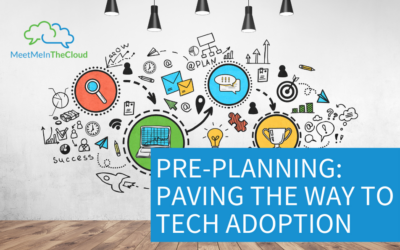 Pre-Planning: Paving the Way to Tech Adoption