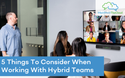 5 Things to Consider When Working with Hybrid Teams