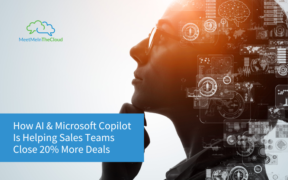 How AI & Microsoft Copilot Is Helping Sales Teams Close 20% More Deals